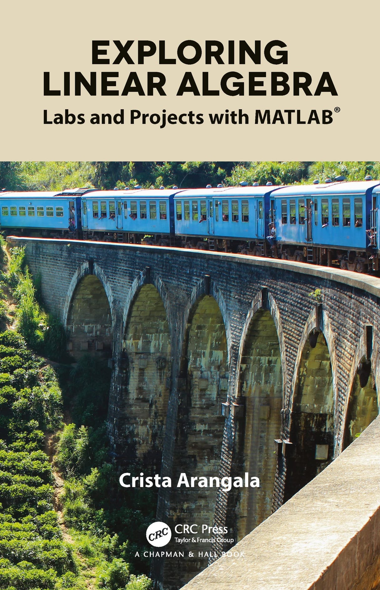 Exploring Linear Algebra: Labs and Projects with MATLAB® (Textbooks in Mathematics) - Retail Maharaj