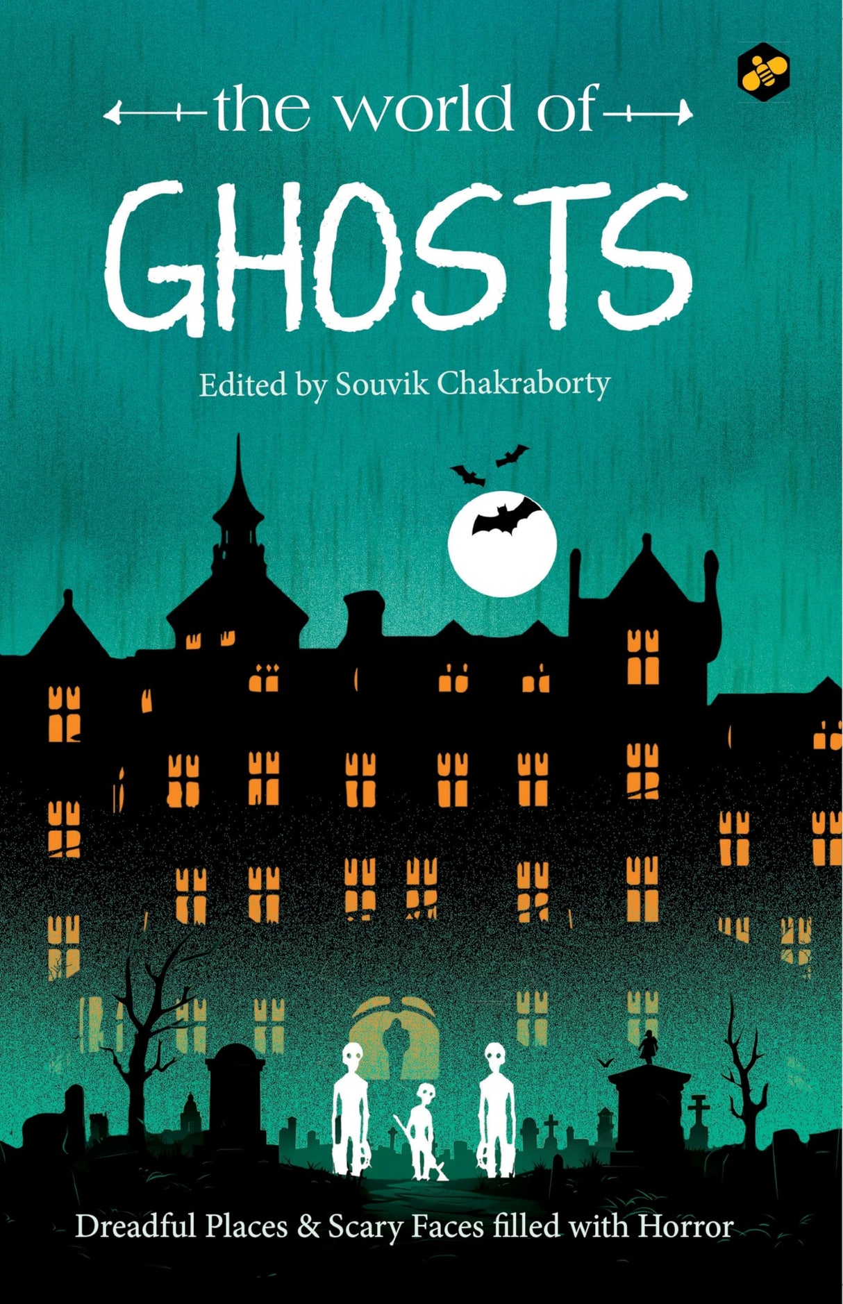 The World of Ghosts: Dreadful Places and Scary Faces filled with Horror - Retail Maharaj