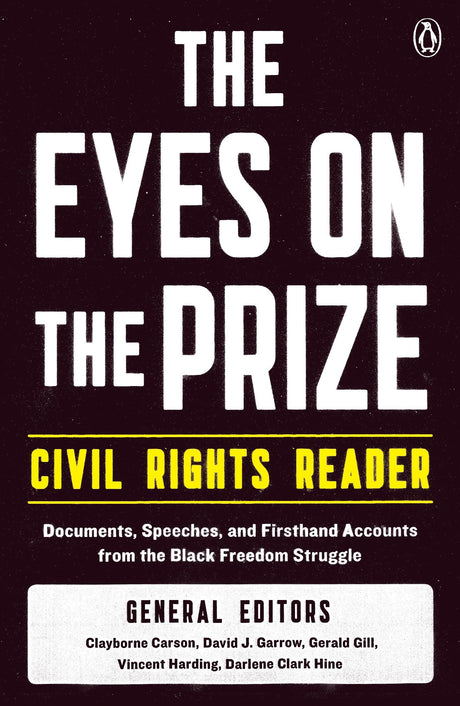 The Eyes on the Prize Civil Rights Reader: Documents, Speeches, and Firsthand Accounts from the Black Freedom Struggle - Retail Maharaj