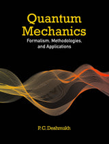 Quantum Mechanics: Formalism, Methodologies, and Applications - Retail Maharaj