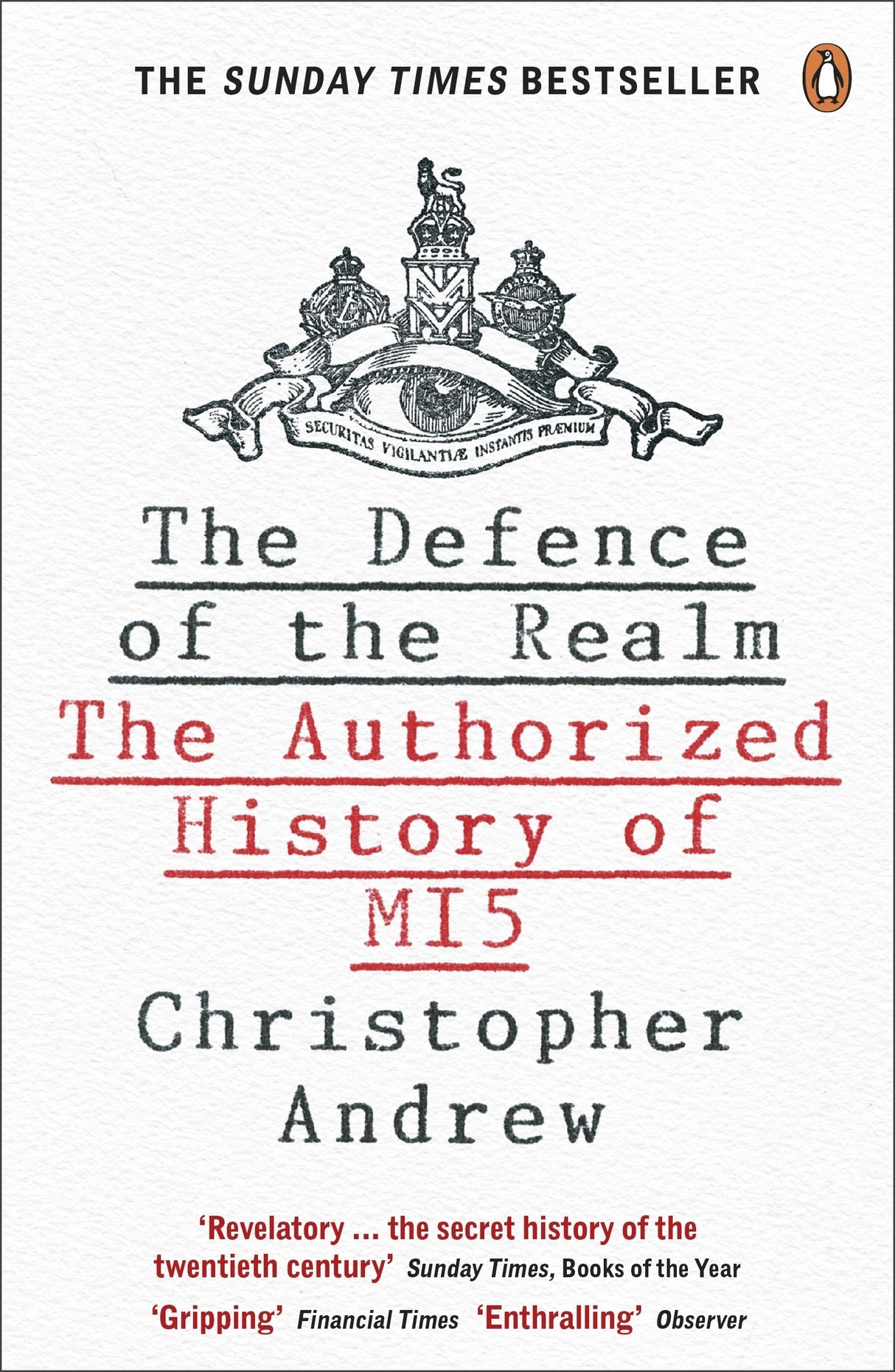 The Defence of the Realm: The Authorized History of MI5 - Retail Maharaj