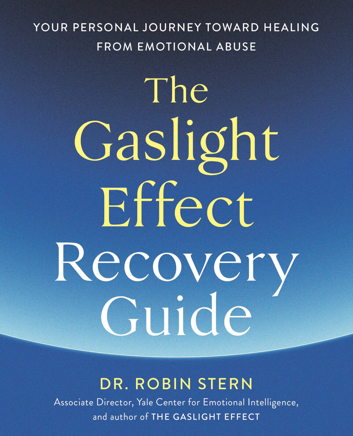 The Gaslight Effect Recovery Guide: Your Personal Journey Toward Healing from Emotional Abuse: A Gaslighting Book