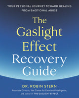 The Gaslight Effect Recovery Guide: Your Personal Journey Toward Healing from Emotional Abuse: A Gaslighting Book