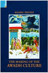 The Making of the Awadh Culture - Retail Maharaj