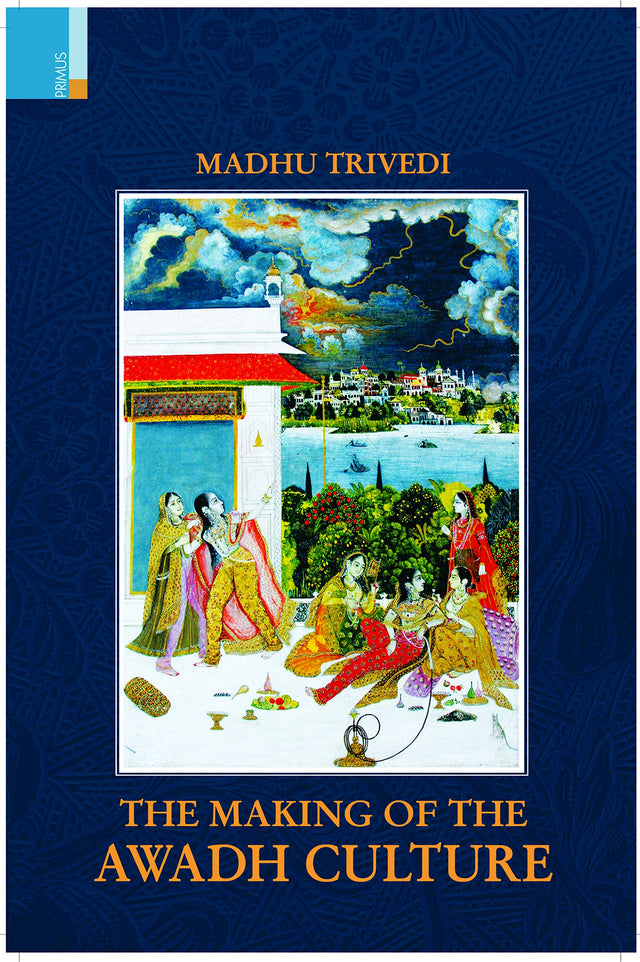 The Making of the Awadh Culture - Retail Maharaj