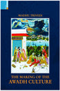 The Making of the Awadh Culture - Retail Maharaj