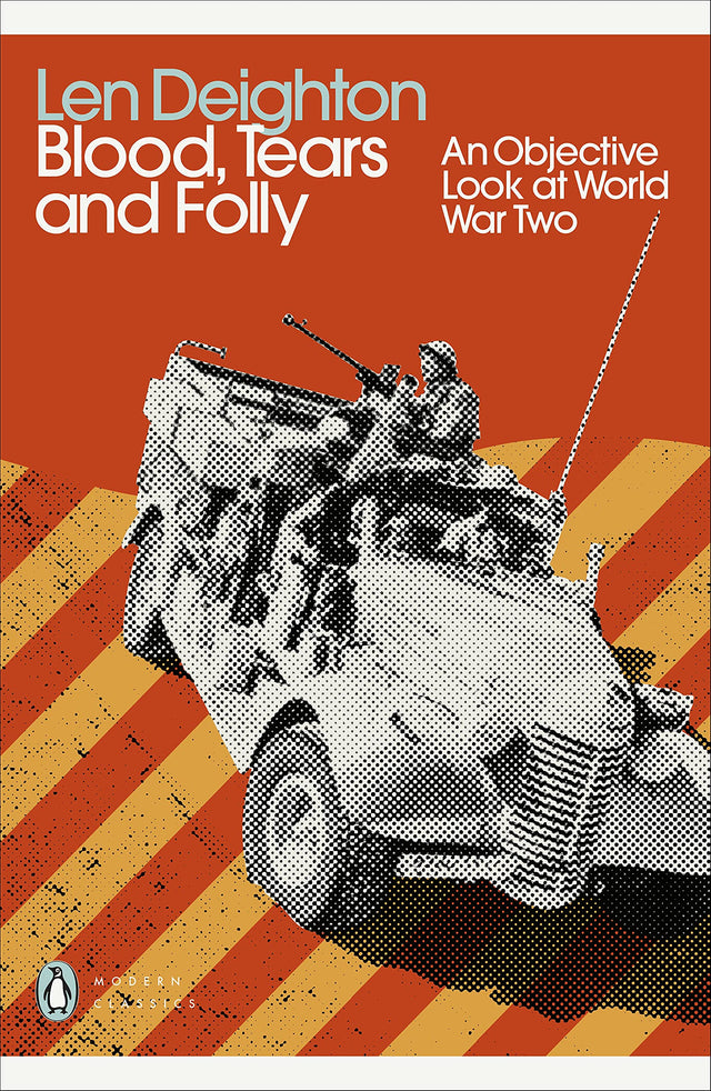 Blood, Tears and Folly: An Objective Look at World War Two (Penguin Modern Classics) - Retail Maharaj