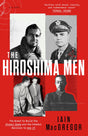 The Hiroshima Men: The Quest to Build the Atomic Bomb, and the Fateful Decision to Use It - Retail Maharaj