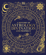 A History of Astrology, Divination and Prophecy (Esoteric Histories) - Retail Maharaj