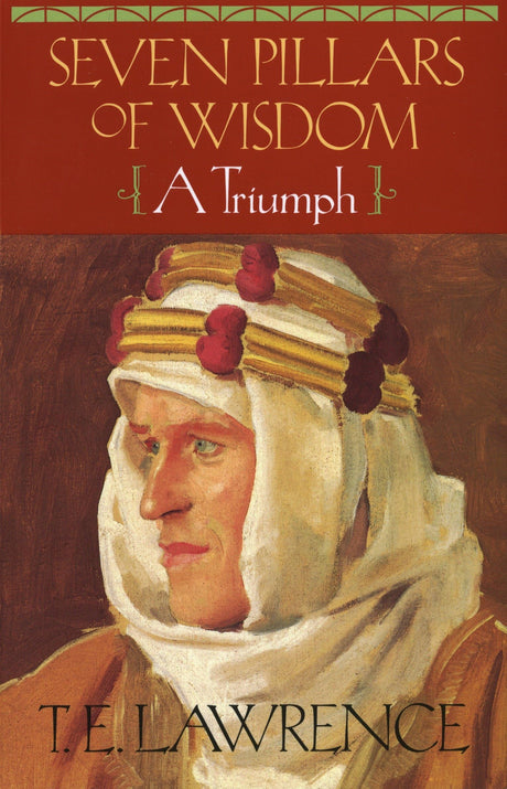 Seven Pillars of Wisdom: A Triumph (The Authorized Doubleday/Doran Edition) - Retail Maharaj