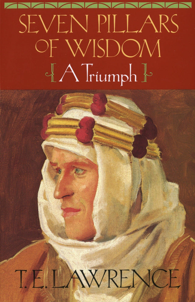 Seven Pillars of Wisdom: A Triumph (The Authorized Doubleday/Doran Edition) - Retail Maharaj