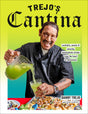 Trejo's Cantina: Cocktails, Snacks & Amazing Non-Alcoholic Drinks from the Heart of Hollywood - Retail Maharaj