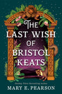 The Last Wish of Bristol Keats: The Enchanting Romantasy with Faeries and Forbidden Love (The Courting of Bristol Keats, 2) - Retail Maharaj