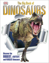 The Big Book of Dinosaurs: Discover the Biggest, Fastest, and Fiercest Dinosaurs (DK Big Books)