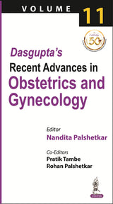 DASGUPTA'S RECENT ADVANCES IN OBSTETRICS AND GYNECOLOGY (VOLUME 11)