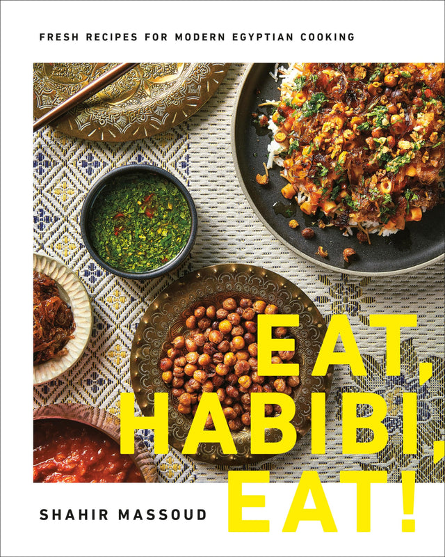 Eat, Habibi, Eat!: Fresh Recipes for Modern Egyptian Cooking - Retail Maharaj