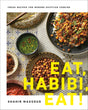 Eat, Habibi, Eat!: Fresh Recipes for Modern Egyptian Cooking - Retail Maharaj