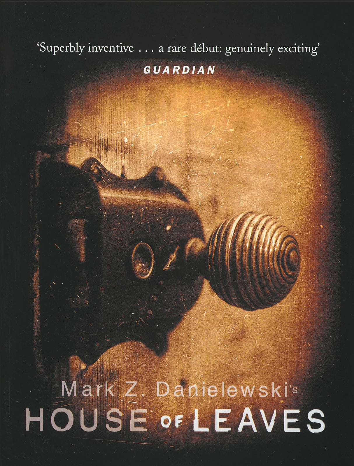 House Of Leaves: the prizewinning and terrifying cult classic that will turn everything you thought you knew about life (and books!) upside down