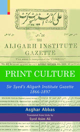 Print Culture: Sir Syed’s Aligarh Institute Gazette, 1866–1897 - Retail Maharaj