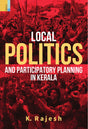 Local politics and Participatory Planning in Kerala: Democratic Decentralization, 1996–2016 - Retail Maharaj