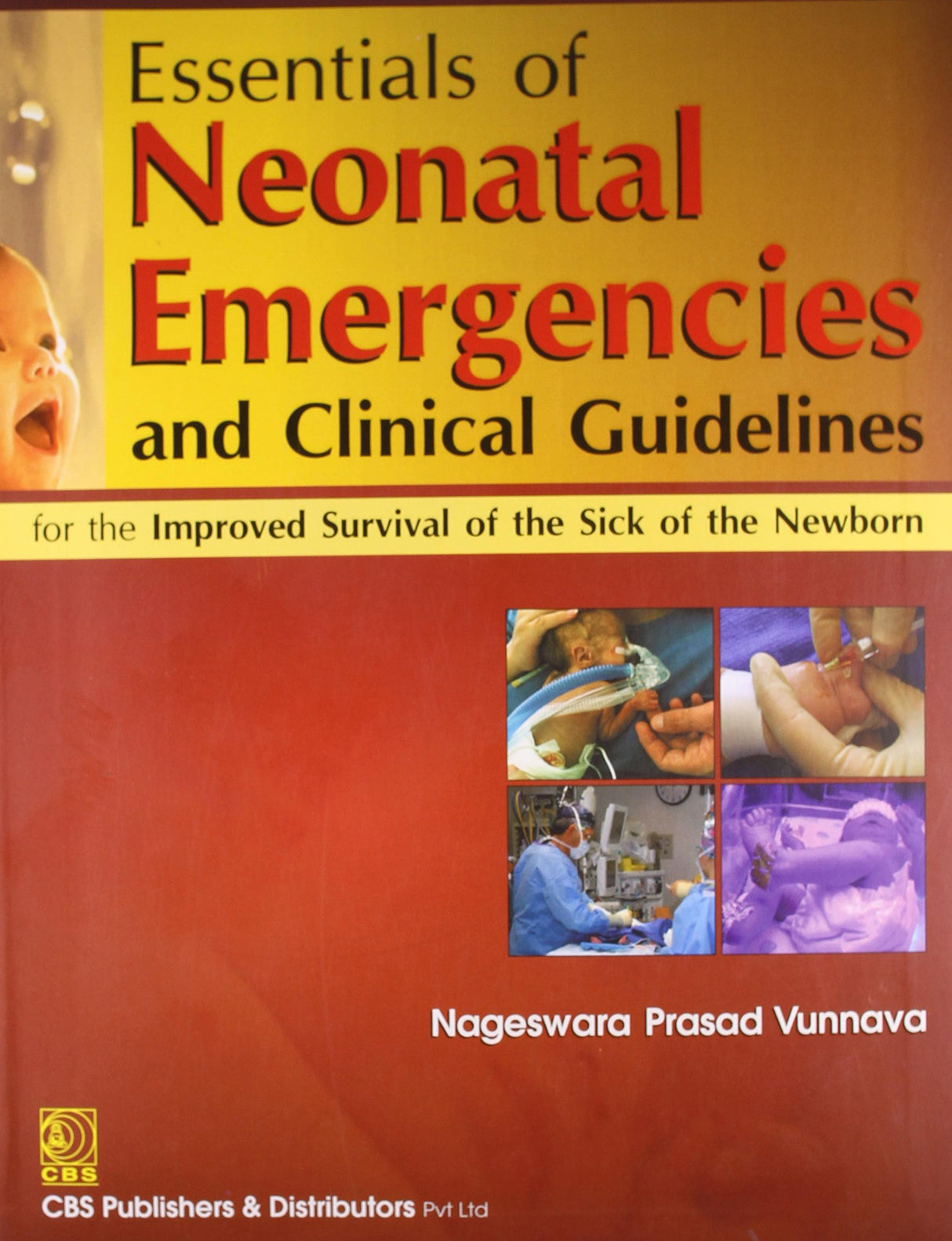 ESSENTIALS OF NEONATAL EMERGENCIES AND CLINICAL GUIDELINES FOR THE IMPROVED SURVIVAL OF THE SICK OF THE NEWBORN (PB 2013)