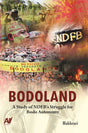 Bodoland : a study of NDFB’s struggle for Bodo autonomy - Retail Maharaj