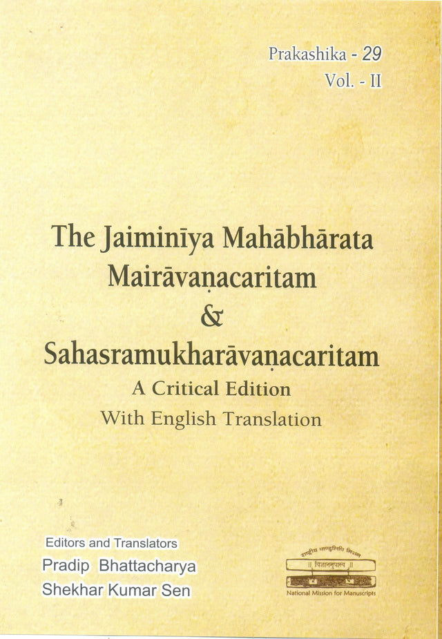 The Jaiminiya Mahabharata Mairavanacaritam & Sahasramukharavanacaritam (A Critical Edition With English Translation) - Retail Maharaj