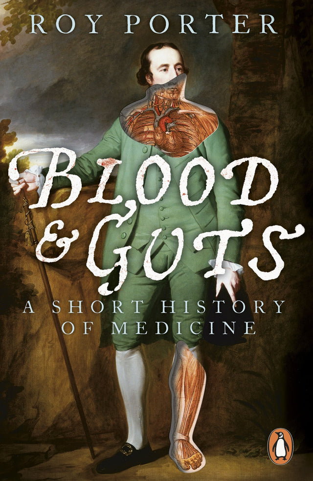 Blood and Guts: A Short History of Medicine - Retail Maharaj