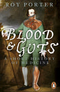 Blood and Guts: A Short History of Medicine - Retail Maharaj