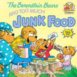 The Berenstain Bears and Too Much Junk Food (First Time Books(R)) - Retail Maharaj