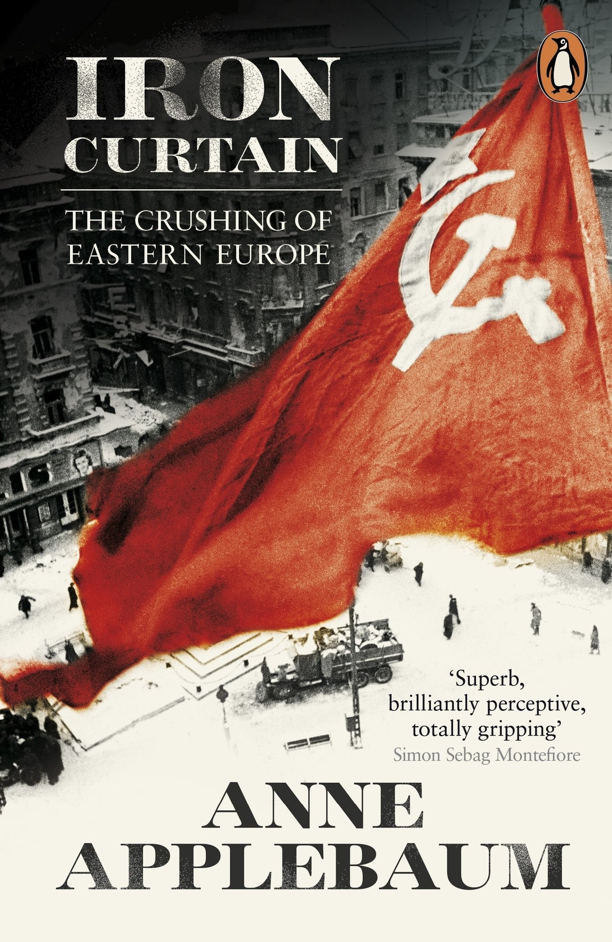 Iron Curtain: The Crushing of Eastern Europe 1944-56 [Paperback] Applebaum, Anne - Retail Maharaj