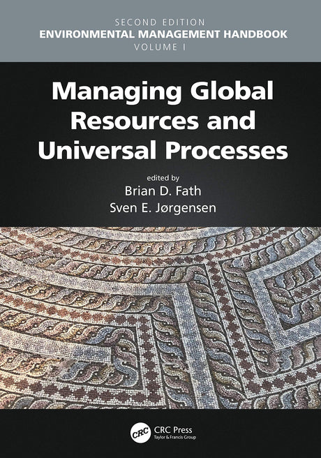 Managing Global Resources and Universal Processes (Environmental Management Handbook, Second Edition, Six-Volume Set) - Retail Maharaj