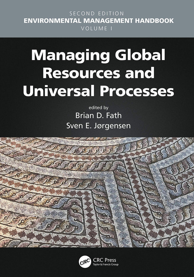 Managing Global Resources and Universal Processes (Environmental Management Handbook, Second Edition, Six-Volume Set) - Retail Maharaj