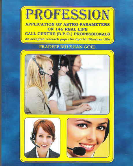 Profession (Application of Astro -Parameters on 146 Real Life Call Centre (BPO) Professionals) [English] By Pradeep Bhushan Goel - Retail Maharaj
