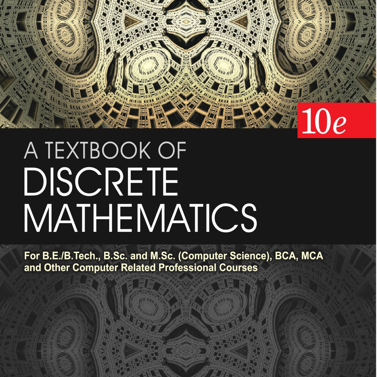 A Textbook of Discrete Mathematics 10th Edition | For B.E./B.Tech., B.