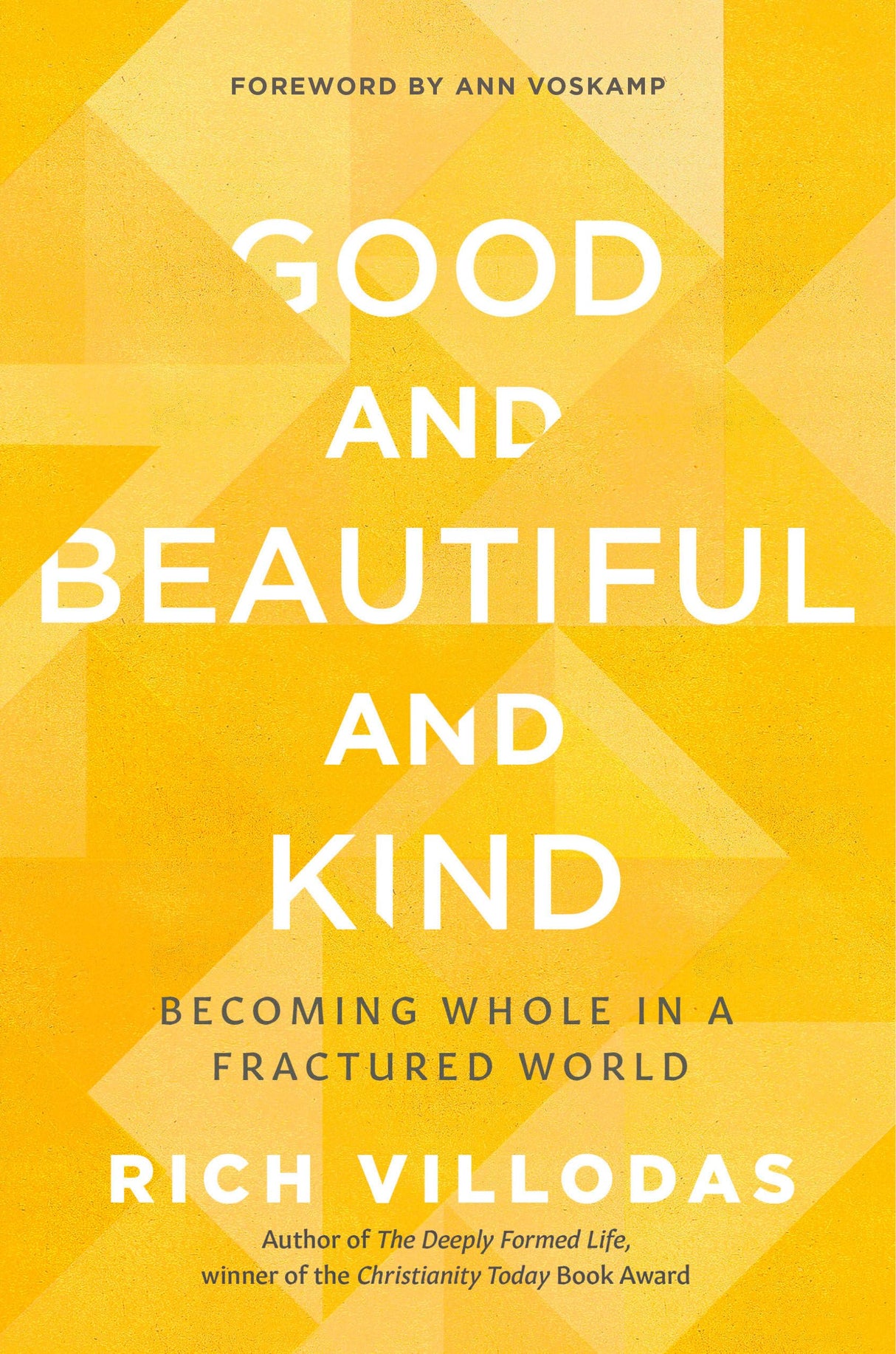 Good and Beautiful and Kind: Becoming Whole in a Fractured World
