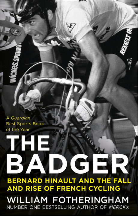 The Badger: Bernard Hinault and the Fall and Rise of French Cycling - Retail Maharaj