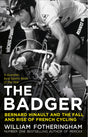 The Badger: Bernard Hinault and the Fall and Rise of French Cycling - Retail Maharaj