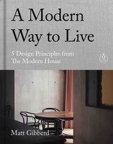 A Modern Way to Live: 5 Design Principles from The Modern House - Retail Maharaj