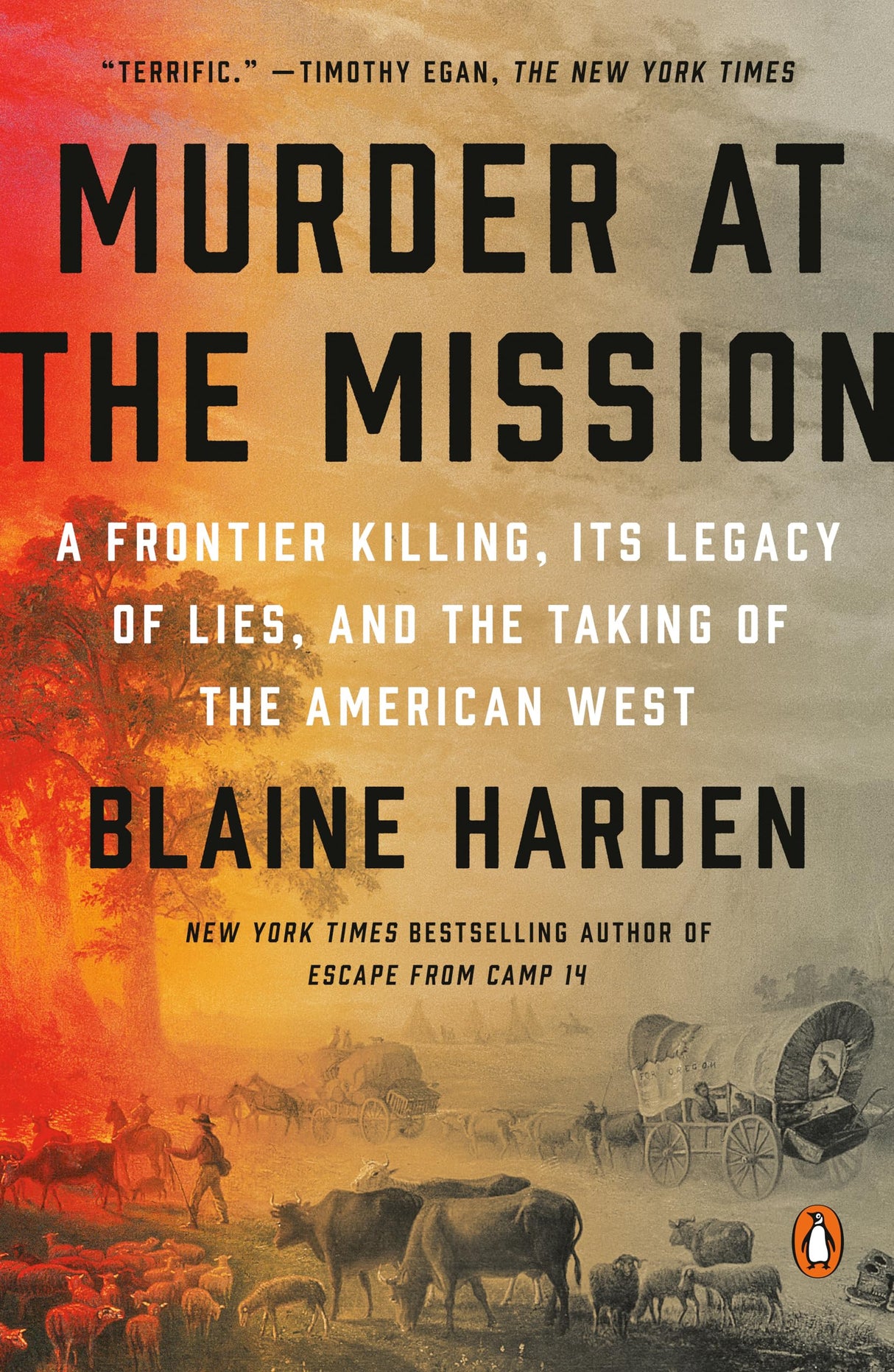 Murder At The Mission: A Frontier Killing, Its Legacy of Lies, and the Taking of the American West