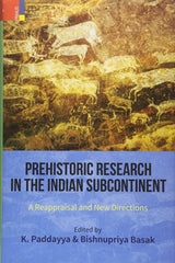 Prehistoric Research in the Indian Subcontinent: A Reappraisal and New Directions - Retail Maharaj