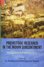 Prehistoric Research in the Indian Subcontinent: A Reappraisal and New Directions - Retail Maharaj