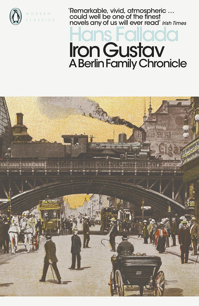Iron Gustav: A Berlin Family Chronicle (Penguin Modern Classics) - Retail Maharaj