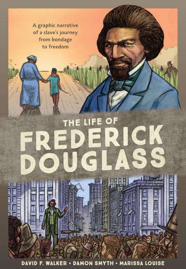 The Life of Frederick Douglass: A Graphic Narrative of a Slave's Journey from Bondage to Freedom - Retail Maharaj