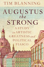Augustus The Strong: A Study in Artistic Greatness and Political Fiasco - Retail Maharaj