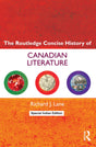 The Routledge Concise History of Canadian Literature - Retail Maharaj
