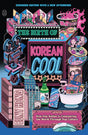 The Birth of Korean Cool: How One Nation Is Conquering the World Through Pop Culture - Retail Maharaj