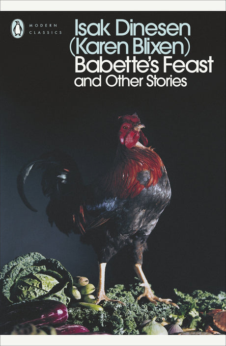 Babette's Feast and Other Stories (Penguin Modern Classics) [Paperback] Dinesen, Isak [Paperback] Dinesen, Isak [Paperback] Dinesen, Isak [Paperback] Dinesen, Isak - Retail Maharaj