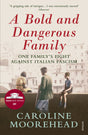 A Bold and Dangerous Family: One Family’s Fight Against Italian Fascism - Retail Maharaj