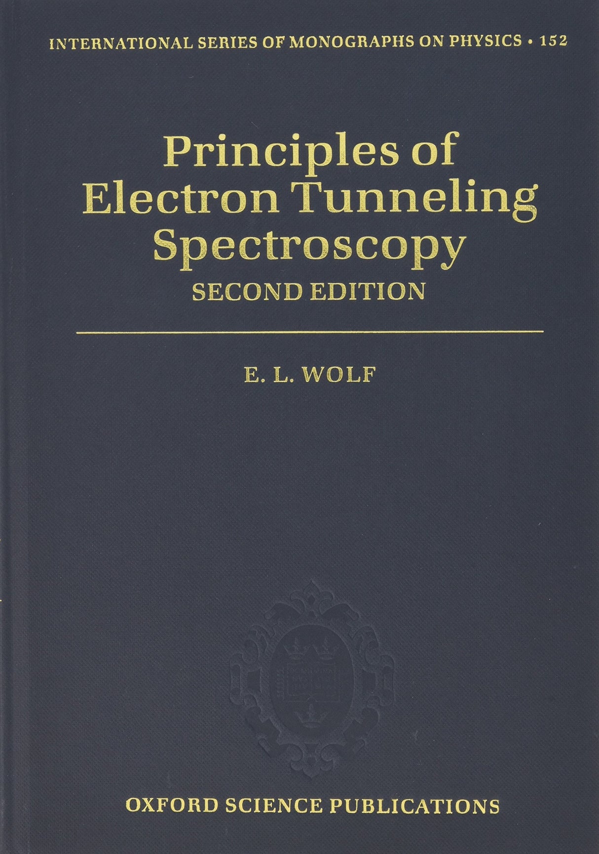 Principles of Electron Tunneling Spectroscopy: Second Edition: 152 (International Series of Monographs on Physics) - Retail Maharaj